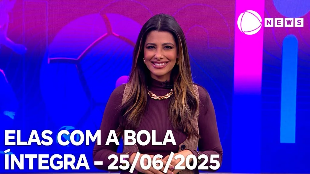 Elas com a Bola - 25/06/2025